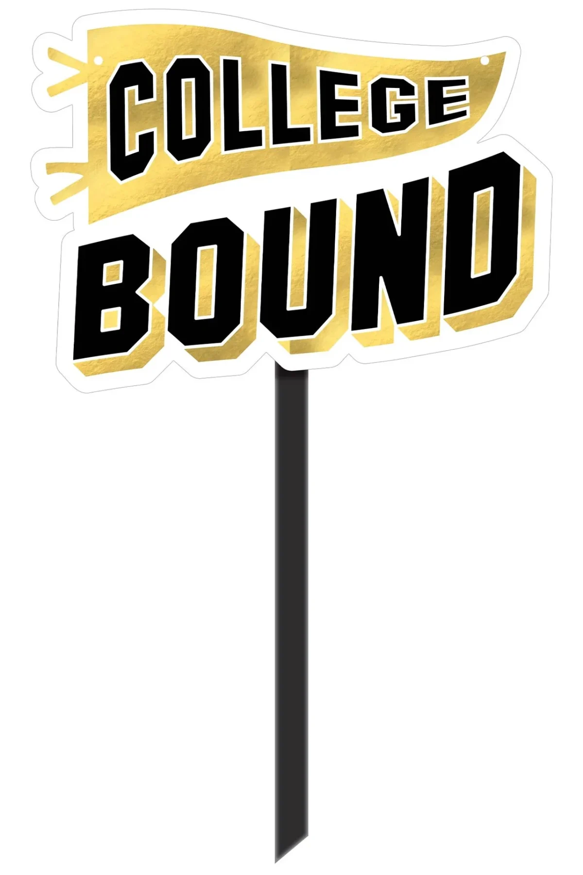 College Bound Grad Yard Sign - Black, Silver, Gold